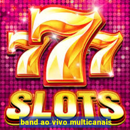 band ao vivo multicanais